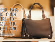 Leather Bag Buying Guide: 5 Tips to Choose the Perfect One